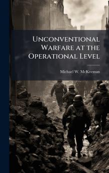 Unconventional Warfare at the Operational Level