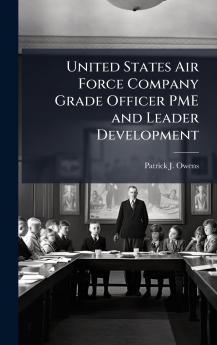 United States Air Force Company Grade Officer PME and Leader Development