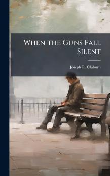 When the Guns Fall Silent
