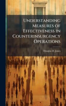 Understanding Measures of Effectiveness in Counterinsurgency Operations