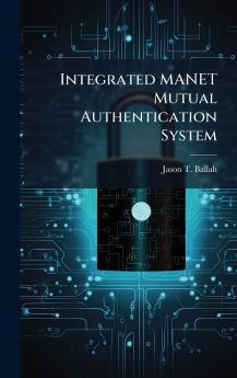 Integrated MANET Mutual Authentication System
