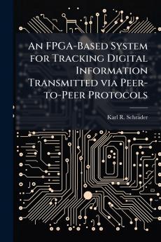 An FPGA-Based System for Tracking Digital Information Transmitted via Peer-to-Peer Protocols