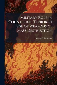 Military Role in Countering Terrorist Use of Weapons of Mass Destruction