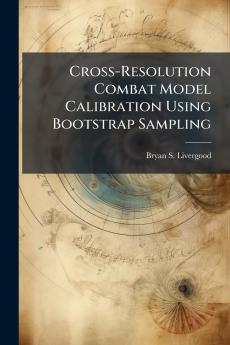 Cross-Resolution Combat Model Calibration Using Bootstrap Sampling