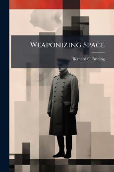 Weaponizing Space