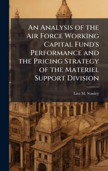 An Analysis of the Air Force Working Capital Fund's Performance and the Pricing Strategy of the Materiel Support Division