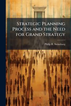 Strategic Planning Process and the Need for Grand Strategy