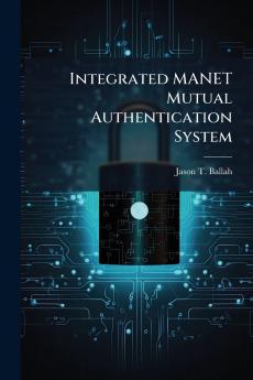 Integrated MANET Mutual Authentication System