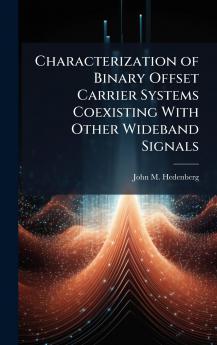 Characterization of Binary Offset Carrier Systems Coexisting With Other Wideband Signals