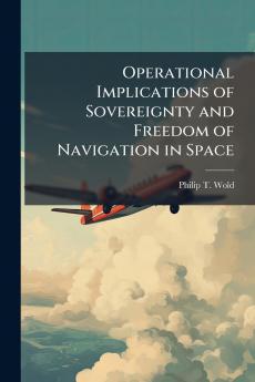 Operational Implications of Sovereignty and Freedom of Navigation in Space