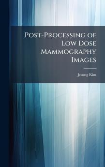 Post-Processing of Low Dose Mammography Images