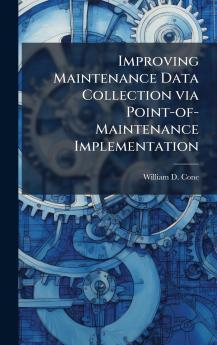 Improving Maintenance Data Collection via Point-of-Maintenance Implementation
