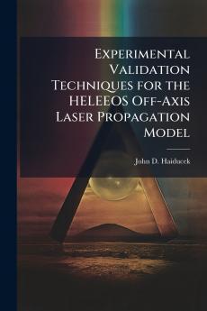 Experimental Validation Techniques for the HELEEOS Off-Axis Laser Propagation Model