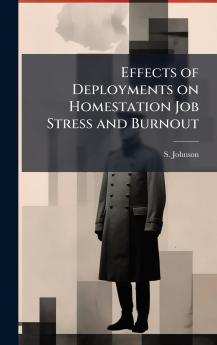 Effects of Deployments on Homestation Job Stress and Burnout