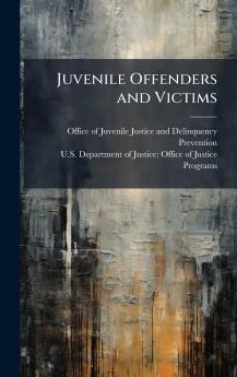 Juvenile Offenders and Victims