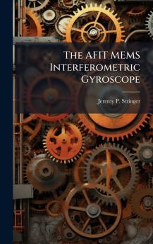 The AFIT MEMS Interferometric Gyroscope