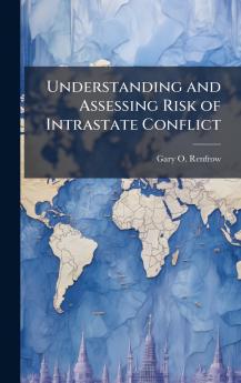 Understanding and Assessing Risk of Intrastate Conflict