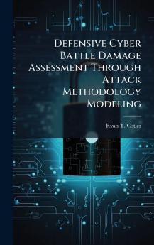 Defensive Cyber Battle Damage Assessment Through Attack Methodology Modeling