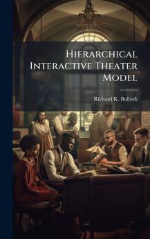 Hierarchical Interactive Theater Model