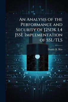 An Analysis of the Performance and Security of J2SDK 1.4 JSSE Implementation of SSL/TLS