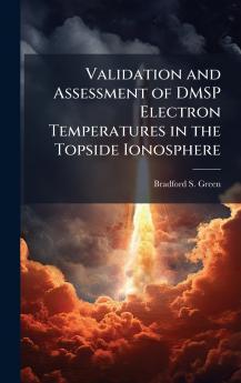 Validation and Assessment of DMSP Electron Temperatures in the Topside Ionosphere