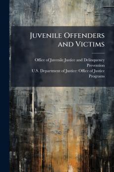 Juvenile Offenders and Victims