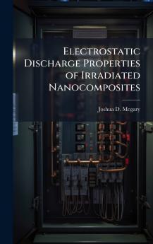 Electrostatic Discharge Properties of Irradiated Nanocomposites
