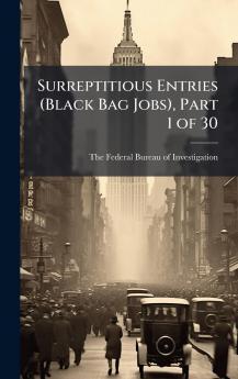 Surreptitious Entries (Black Bag Jobs) Part 1 of 30