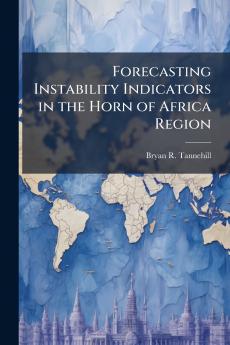 Forecasting Instability Indicators in the Horn of Africa Region