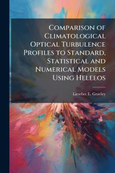 Comparison of Climatological Optical Turbulence Profiles to Standard Statistical and Numerical Models Using Heleeos
