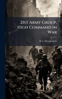 21st Army Group High Command in War