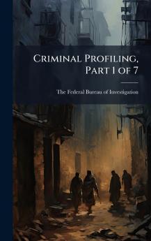 Criminal Profiling Part 1 of 7