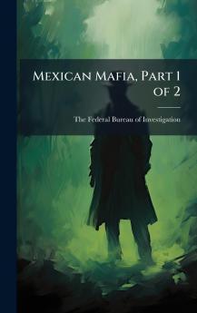 Mexican Mafia Part 1 of 2
