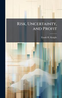 Risk Uncertainty and Profit
