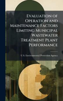 Evaluation of Operation and Maintenance Factors Limiting Municipal Wastewater Treatment Plant Performance