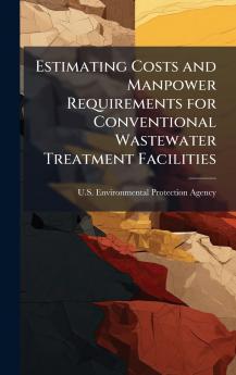 Estimating Costs and Manpower Requirements for Conventional Wastewater Treatment Facilities