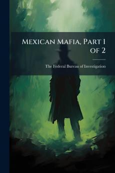 Mexican Mafia Part 1 of 2
