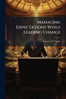 Managing Expectations While Leading Change