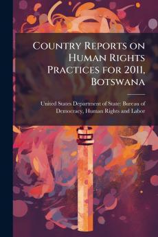Country Reports on Human Rights Practices for 2011 Botswana