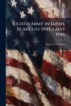 Eighth Army in Japan 30 August 1945 1 May 1946