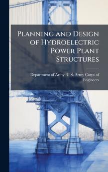 Planning and Design of Hydroelectric Power Plant Structures