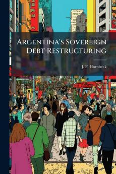 Argentina's Sovereign Debt Restructuring