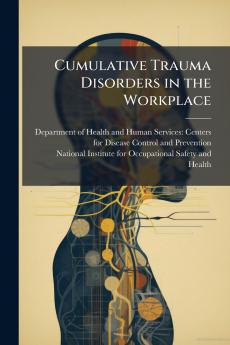 Cumulative Trauma Disorders in the Workplace