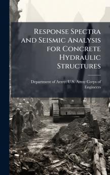 Response Spectra and Seismic Analysis for Concrete Hydraulic Structures
