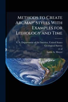 Methods to Create ArcMapÂ® Styles With Examples for Lithology and Time