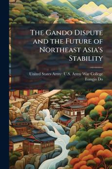 The Gando Dispute and the Future of Northeast Asia's Stability