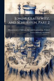 Jomini Clausewitz and Schlieffen Part 2