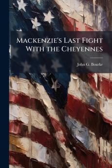 Mackenzie's Last Fight With the Cheyennes