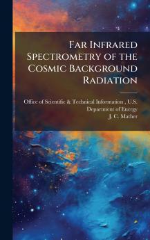 Far Infrared Spectrometry of the Cosmic Background Radiation