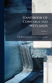 Handbook of Constructed Wetlands